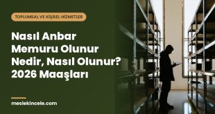 Nasıl Anbar Memuru Olunur Nedir, Nasıl Olunur? 2026 Maaşları