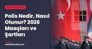 Polis Nedir, Nasıl Olunur? 2026 Maaşları ve Şartları