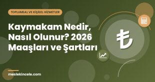 Kaymakam Nedir, Nasıl Olunur? 2026 Maaşları ve Şartları