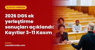 2026 DGS ek yerleştirme sonuçları açıklandı: Kayıtlar 3-11 Kasım