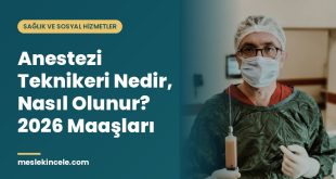Anestezi Teknikeri Nedir, Nasıl Olunur? 2026 Maaşları
