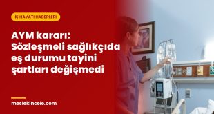 AYM kararı: Sözleşmeli sağlıkçıda eş durumu tayini şartları değişmedi
