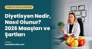 Diyetisyen Nedir, Nasıl Olunur? 2026 Maaşları ve Şartları