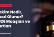 Hakim Nedir, Nasıl Olunur? 2026 Maaşları ve Şartları