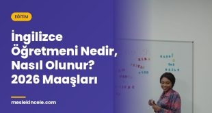 İngilizce Öğretmeni Nedir, Nasıl Olunur? 2026 Maaşları