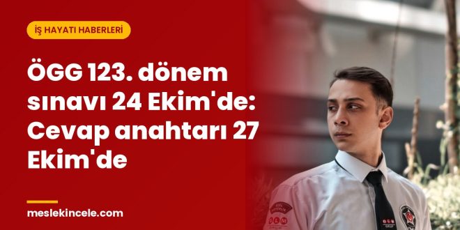 ÖGG 123. dönem sınavı 24 Ekim'de: Cevap anahtarı 27 Ekim'de