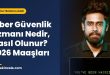 Siber Güvenlik Uzmanı Nedir, Nasıl Olunur? 2026 Maaşları