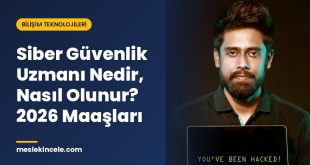 Siber Güvenlik Uzmanı Nedir, Nasıl Olunur? 2026 Maaşları