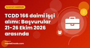 TCDD 166 daimi işçi alımı: Başvurular 21-26 Ekim 2026 arasında