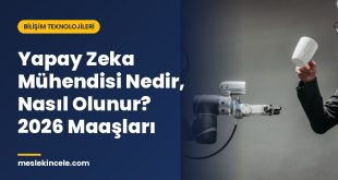 Yapay Zeka Mühendisi Nedir, Nasıl Olunur? 2026 Maaşları